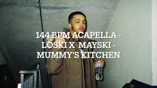 144 BPM Acapella UKL DRILL LOSKI x MAYSKI  Mummys Kitchen [upl. by Athalee]