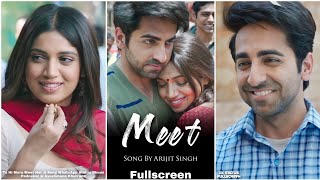 Meet Song Fullscreen Whatsapp Status  Arijit Singh Song Meet Status  Tu Hi Mera Meet Hai Ji Status [upl. by Ramed]