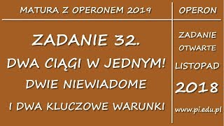 Zadanie 32 Matura z OPERONEM 2019 PP Ciągi [upl. by Hoag]