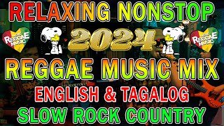 TOP REGGAE MIX 2024 🎵️ MOST REQUESTED REGGAE LOVE SONGS 2024 TAGALOG REGGAE LOVE SONGS 2024 ✨ [upl. by Iris]