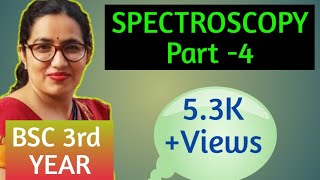 Bsc 3rd year online classes  Spectroscopy Part 4  Physical Chemistry by Dr Sudesh Choudhary [upl. by Tterrag233]