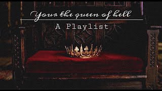 You’re the queen of hell A villain playlist [upl. by Evot969]