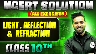 Light Reflection amp Refraction  Complete NCERT WITH BACK EXERCISE in 1 Video  Class 10th [upl. by Isyak]