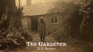 The Gardener by E F Benson audiobook [upl. by Hcab]