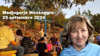 Medjugorje Messaggio del 25 settembre 2024 a Marija [upl. by Jenica713]