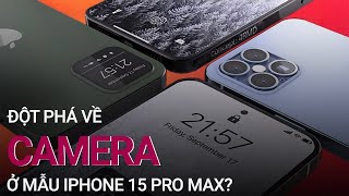 iPhone 15 Pro Max sẽ có đột phá về camera  VTC Now [upl. by Llennyl]