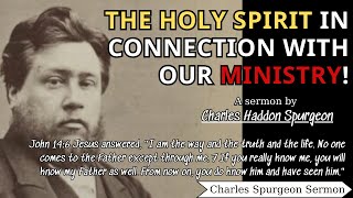 The Holy Spirit in Connection with our Ministry  Charles Spurgeon Sermons 2022  2023 [upl. by Llednik693]