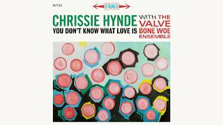 Chrissie Hynde  You Dont Know What Love Is Official Audio [upl. by Gibrian20]