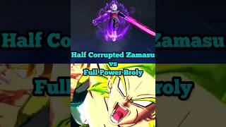 HalfCorrupted Zamasu vs Full Power Broly Comparison shorts dblegends [upl. by Oaks]