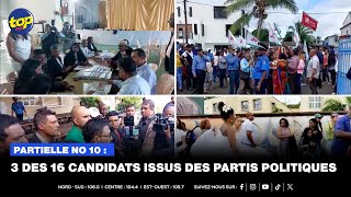 Partielle No 10  3 des 16 candidats issus des partis politiques [upl. by Fries]