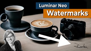 Luminar Neo  Watermark Your Photo WITHOUT a PNG [upl. by Ityak]