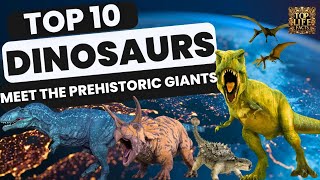 Top 10 Dinosaurs That Ruled the Earth 🦖  Prehistoric Giants Uncovered 🌍🦕 [upl. by Ramoh]