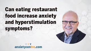 Can eating restaurant food increase anxiety and hyperstimulation symptoms [upl. by Audie]