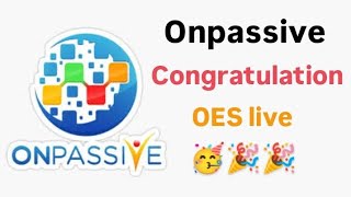 onpassive onpassive congratulation OES live 🥳🎉🎉 ashmufareh [upl. by Delwin]