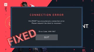 Fix Van 1067 Error Valorant Windows Valorant Has encountered a connection Error In Windows [upl. by Leumel]