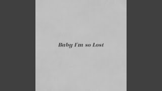 Baby Im so Lost [upl. by Chilt]