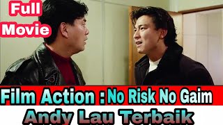 Film Andy Lau  No Risk No Gain Subtittle Indonesia  IQ10 Done [upl. by Borgeson653]