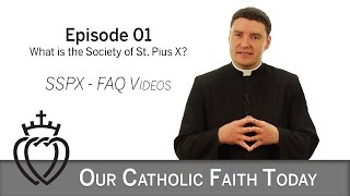 What is the Society of St Pius X  Episode 01  SSPX FAQ Videos [upl. by Ymled]