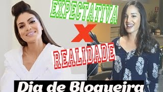 EXPECTATIVA X REALIDADE Vida de Blogueira Veda4 [upl. by Gilliette]