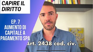 Diritto commerciale Aumento di capitale sociale a pagamento nella Spa [upl. by Yerbua689]