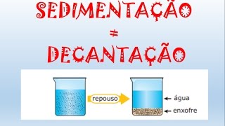 DIFERENÇA ENTRE SEDIMENTAÇÃO E DECANTAÇÃO 002 [upl. by Bertina]