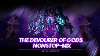 The Devourer of Gods Nonstop Mix  Edit [upl. by Novyar]