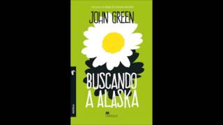 Buscando Alaska Audiolibro  John Green Capitulo 4 [upl. by Siravrat]