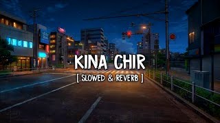 Kina Chir  Takda hi jawan ena tenu chawan  Slowed amp Reverb  Prophec  Musical Raptors [upl. by Eanrahc]