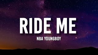 NBA YoungBoy  Ride Me Lyrics [upl. by Nairda]