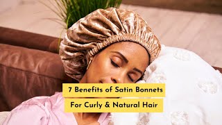 7 Benefits of Satin Bonnets For Curly amp Natural Hair [upl. by Piggy390]