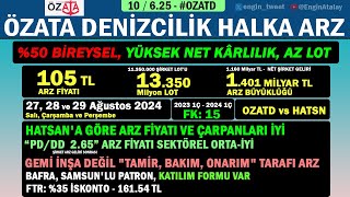 OZATD ÖZATA DENİZCİLİK HİSSE HALKA ARZ quotGÜZELquot [upl. by Cloutman]