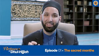 Episode 1 The Sacred Months  Virtues of Dhul Hijjah [upl. by Ishii]