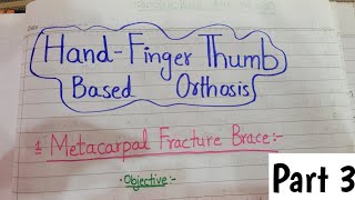 HandFinger Thumb Based OrthosisPart 3Upper limb orthosisOrthotics and Prosthetics Lectures [upl. by Evita]