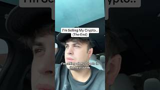 I’m Selling My Crypto… The End [upl. by Mulloy184]