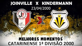 JOINVILLE X KINDERMANN  CATARINENSE 1ª DIVISÃO DE 2000  MELHORES MOMENTOS  JOGO 23042000 [upl. by Alyag148]