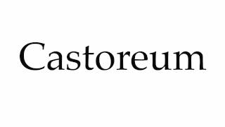 How to Pronounce Castoreum [upl. by Wilcox]