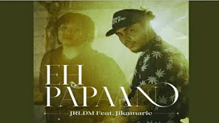 Eh PapaanoJRLDM ft jikamarie ehpapaanojrldmjikamarielyricsrapmusictagalog [upl. by Gabe717]