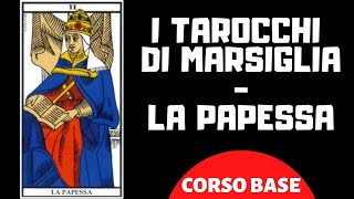 I Tarocchi di Marsiglia  La Papessa Corso base [upl. by Pallua564]