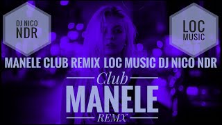 ➤✖️🎧Manele Club Mix 2023 🎛 PIESE De Petrecere✖️ 👉by DJ NICO NDR 🎧 15 Septembrie 2023🎧 [upl. by Rolan366]