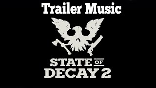 State Of Decay 2 Trailer Musicw E3 Trailer and Arts [upl. by Ynohtnacram]