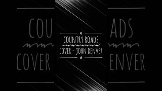 Country Roads  John Denver  Karaoke Cover [upl. by Gnaig]