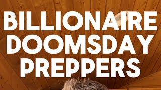 🚀 Billionaire Doomsday Preppers 🚀 [upl. by Iden]