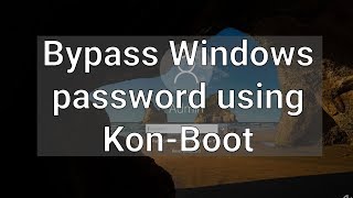 How to bypass a Windows password using KonBoot [upl. by Marciano]