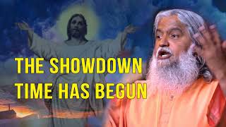 Sadhu Sundar Selvaraj  SHOCKING MESSAGE THE SHOWDOWN TIME HAS BEGUN [upl. by Orsini]