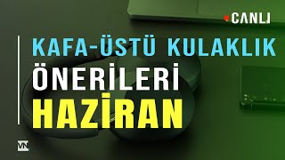 Kafaüstü Kulaklık Önerileri 2024  Haziran [upl. by Delila]