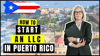 How to Start an LLC in Puerto Rico StepByStep 2024  Tax Benefits amp Laws Detailed Guide [upl. by Massimiliano]