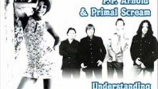 PP Arnold amp Primal Scream  Understanding [upl. by Magen383]