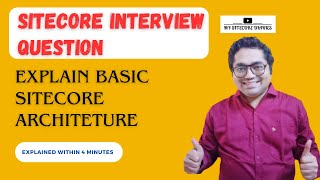 02 Sitecore Interview Topic Sitecore Experience Platform XP Architecture within 4 minutes [upl. by Ardnait]