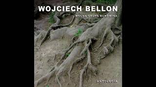 Wojciech Bellon  Antologia Ballad FolkPoland2001 Full Album [upl. by Hildebrandt]