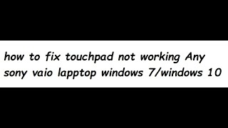 how to fix sony vaio touchpad not working windows 7 [upl. by Dumah771]